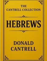Cantrell's Commentary Hebrews 1300045922 Book Cover