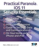 Practical Paranoia iOS 11 Security Essentials 1977564879 Book Cover