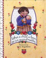 When A Child Is Born, So Is A Grandmother (Main Street Editions Gift Books)