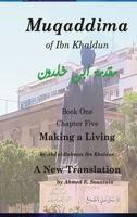 Muqaddima of Ibn Khaldun: Book One, Chapter Five, Making a Living B0CK43YL1S Book Cover