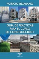 Guía de prácticas para el curso de Construcción I (Spanish Edition) 6125170209 Book Cover