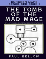 The Tomb of the Mad Mage: Dungeon Maps Described Book 1 B09KNGGM98 Book Cover