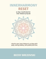 InnerHarmony Reset: Reignite your Inner Balance in 30 days with Yoga, Energy Healing, and Guided Practices. B0GZK89QY1 Book Cover