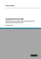 Vergaberechtsnovelle 2008: Welche Bedeutung haben die Neuregelungen für die Unternehmen der Bauwirtschaft 3640566653 Book Cover