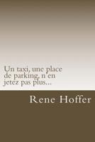 Un Taxi, Une Place de Parking, N'En Jetez Pas Plus... 1530657881 Book Cover