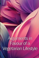 Arguments in Favour of a Vegetarian Lifestyle: The Complete Manual For A Healthful Vegetarian Diet 3986085386 Book Cover