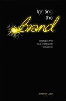 Igniting the Brand: Strategies That Shot Brands to Success 1904879098 Book Cover