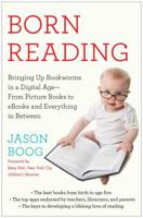 Born Reading: Bringing Up Bookworms in a Digital Age -- From Picture Books to eBooks and Everything in Between 1476749795 Book Cover