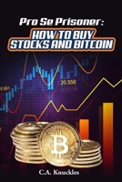 Pro Se Prisoner How to Buy Stocks and Bitcoin 1952159245 Book Cover