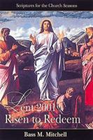 Lent 2001Redeem: Risen to Redeem (Scriptures for the Church Seasons) 0687099900 Book Cover