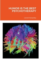 Humor Is the Best Psychotherapy 1304662217 Book Cover