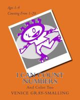 I Can Count Numbers: And Color Too 1539428958 Book Cover