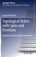 Topological Orders with Spins and Fermions : Quantum Phases and Computation 303023648X Book Cover