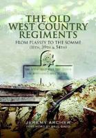 The Old West Country Regiments (11th, 39th and 54th) 184884512X Book Cover