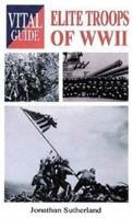 Elite Troops of World War II: Vital Guide 184037425X Book Cover