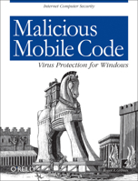 Malicious Mobile Code: Virus Protection for Windows (O'Reilly Computer Security) 156592682X Book Cover
