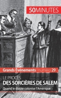 Le procès des sorcières de Salem: Quand le diable colonise l'Amérique 2806264235 Book Cover