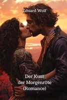 Der Kuss der Morgenröte (Romance) (German Edition) B0CW2ZZ6LJ Book Cover