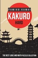 Kakuro Hard: The Best Logic and Math Puzzles Collection 1983063258 Book Cover