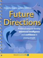 Future Directions: Practical ways to develop emotional intelligence and confidence in young people 1855391988 Book Cover