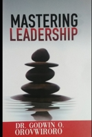 Mastering Leadership 9785660761 Book Cover