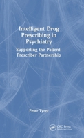 Intelligent Drug Prescribing in Psychiatry: Supporting the Patient-Prescriber Partnership 1032619007 Book Cover