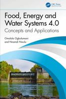 Food, Energy and Water Systems 4.0: Concepts and Applications 1041044690 Book Cover