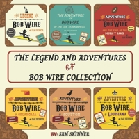 The Legend and Adventures of Bob Wire Collection B0GS8VLXPF Book Cover