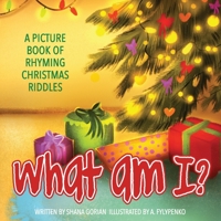What Am I? Christmas: A Picture Book of Read-Aloud, Rhyming Christmas Riddles B0BKRX92WZ Book Cover