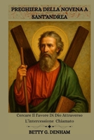 PREGHIERA DELLA NOVENA A SANT'ANDREA: Cercare Il Favore Di Dio Attraverso L’intercessione Chiamato (Italian Edition) B0G5LVK56Z Book Cover