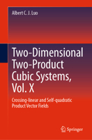 Cubic Dynamical Systems, Vol. X: Two-dimensional Two-product Cubic Systems Crossing-linear and Self-quadratic Product Vector Fields 3031484908 Book Cover