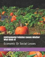 Environmental Pollution Causes Whether What Kinds Of: Economic Or Social Losses 1795323167 Book Cover