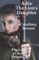 Adia: The Lion's Daughter 1521896348 Book Cover