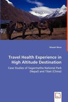 Travel Health Experience in High Altitude Destination - Case Studies of Sagarmatha National Park (Nepal) and Tibet (China) 3639008855 Book Cover