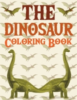 The Dinosaur Coloring Book: Dinosaur Coloring Book Realistic Dinosaur Designs null Book Cover