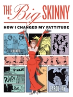 The Big Skinny: How I Changed My Fattitude 0345504046 Book Cover