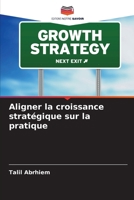 Aligner la croissance stratégique sur la pratique 6209659322 Book Cover