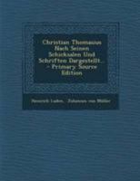 Christian Thomasius, nach seinen Schicksalen und Schriften 1017503672 Book Cover
