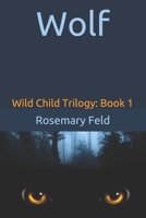 Wolf: Wild Child Trilogy Book 1 1687064962 Book Cover