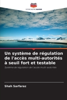 Un système de régulation de l'accès multi-autorités à seuil fort et testable 6206851109 Book Cover