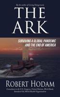 The Ark: Surviving a Global Pandemic and the End of America 149619912X Book Cover