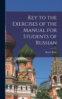Key to the Exercises of the Manual for Students of Russian 1377393933 Book Cover
