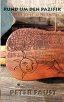 Rund um den Pazifik: Eine Reise in 732 Tagen 3831129304 Book Cover