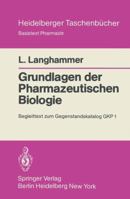 Grundlagen Der Pharmazeutischen Biologie: Begleittext Zum Gegenstandskatalog Gkp 1 3540096000 Book Cover