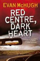 Red Centre, Dark Heart 0670070785 Book Cover