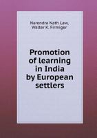 Promotion of Learning in India by Early European Setlers (Up to about 1800 A. D.) - Scholar's Choice Edition 1104368676 Book Cover