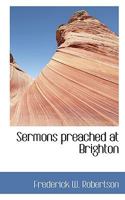 Sermons Preached at Brighton 154839808X Book Cover