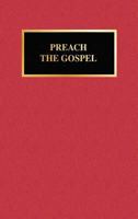 Preach the Gospel: A Textbook for Homiletics 0810001535 Book Cover