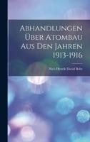 Abhandlungen Uber Atombau Aus Den Jahren 1913-1916 - Primary Source Edition 1017585784 Book Cover