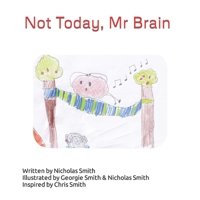 Not Today, Mr Brain B0CHL7DBJF Book Cover